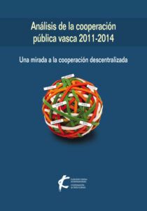 • Análisis de la cooperación pública vasca 2011-2014: una mirada a la cooperación descentralizada