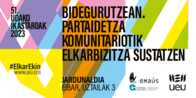 Curso de Verano UEU: BideGurutzean. Partaidetza komunitariotik elkarbizitza sustatzen