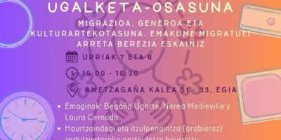 II. ZIKLOA SEXU- ETA UGALKETA-OSASUNA: MIGRAZIOA, GENEROA ETA KULTURARTEKOTASUNA, EMAKUME MIGRATUEI ARRETA BEREZIA ESKAINIZ