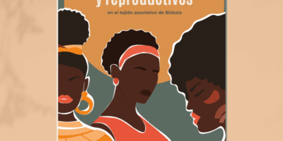 Presentación Informe Derechos Sexuales y Reproductivos de las mujeres africanas en el tejido asociativo de Bizkaia